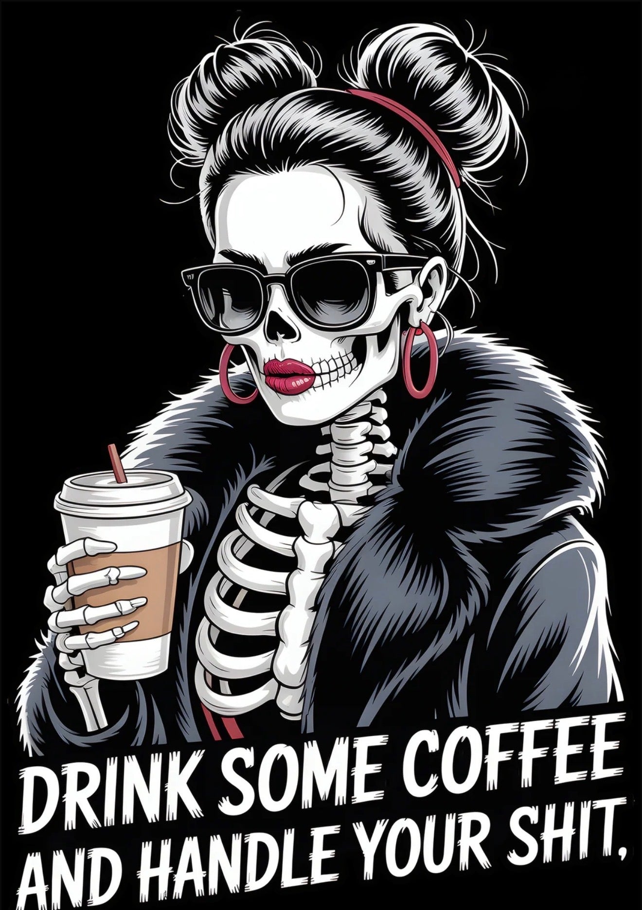 Skeleton wearing sunglasses and holding a coffee cup with text on a black background